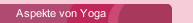 Aspekte von Yoga